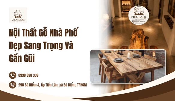 Nội Thất Gỗ Nhà Phố Đẹp Sang Trọng Và Gần Gũi