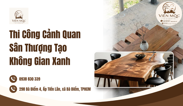Thi Công Cảnh Quan Sân Thượng Tạo Không Gian Xanh
