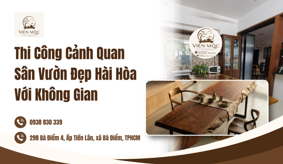 Thi Công Cảnh Quan Sân Vườn Đẹp Hài Hòa Với Không Gian