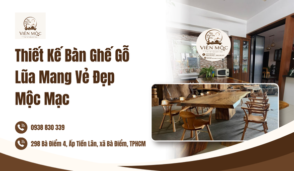 Thiết Kế Bàn Ghế Gỗ Lũa Mang Vẻ Đẹp Mộc Mạc