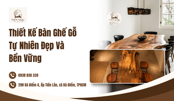 Thiết Kế Bàn Ghế Gỗ Tự Nhiên Đẹp Và Bền Vững